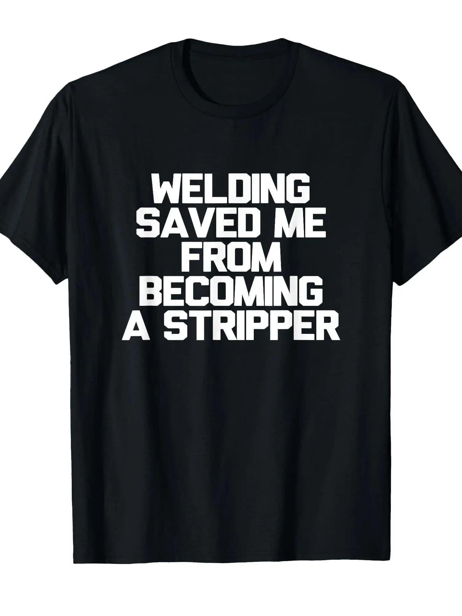 T-shirt Saldatore - "Salding Me Saved From Stripping", maglietta umoristica da lavoro in cotone 180 g/m2