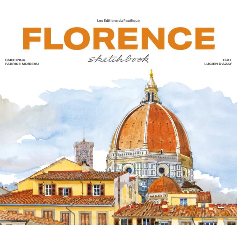 Florence Sketchbook Fabrice Moireau And Lucien DAzay Les Editions Du Pacifique 9782878682779 Book