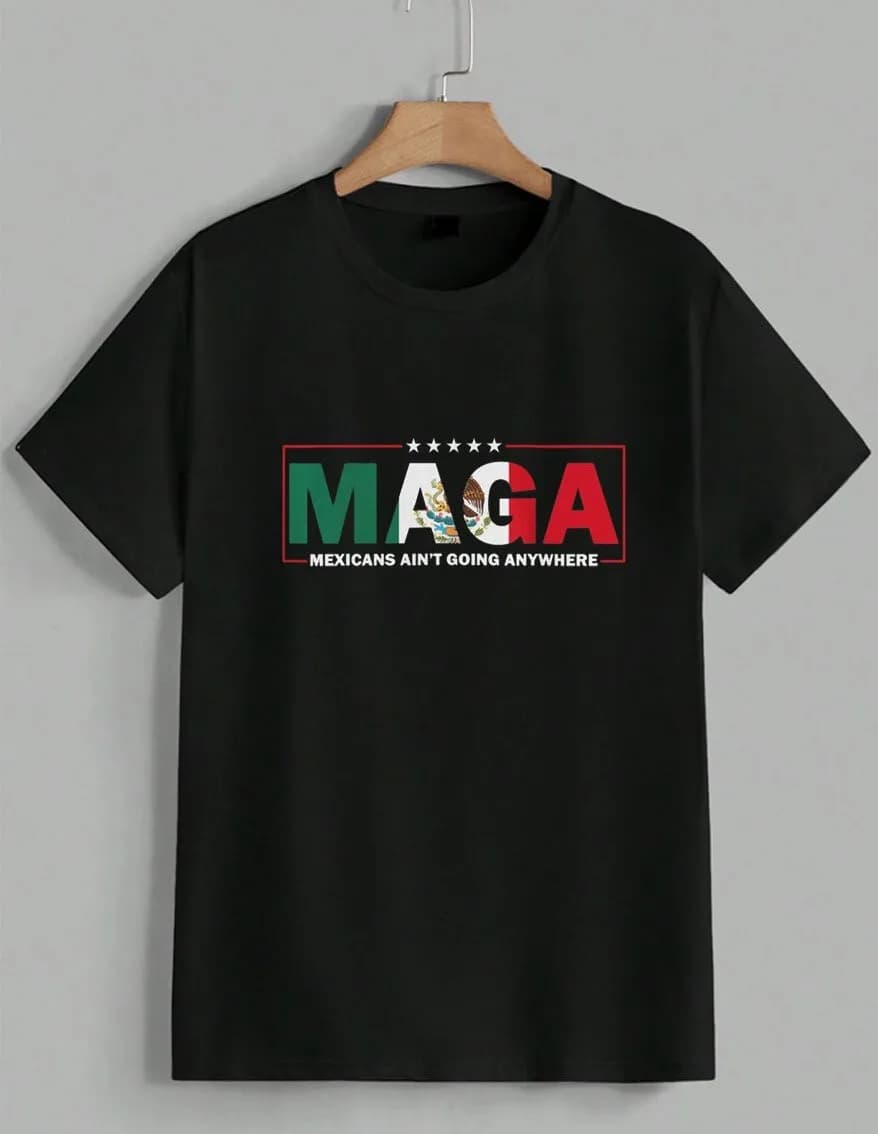 T-shirt MAGA USA Mexicans Ain't Going Anywhere con grafica della bandiera messicana unisex
