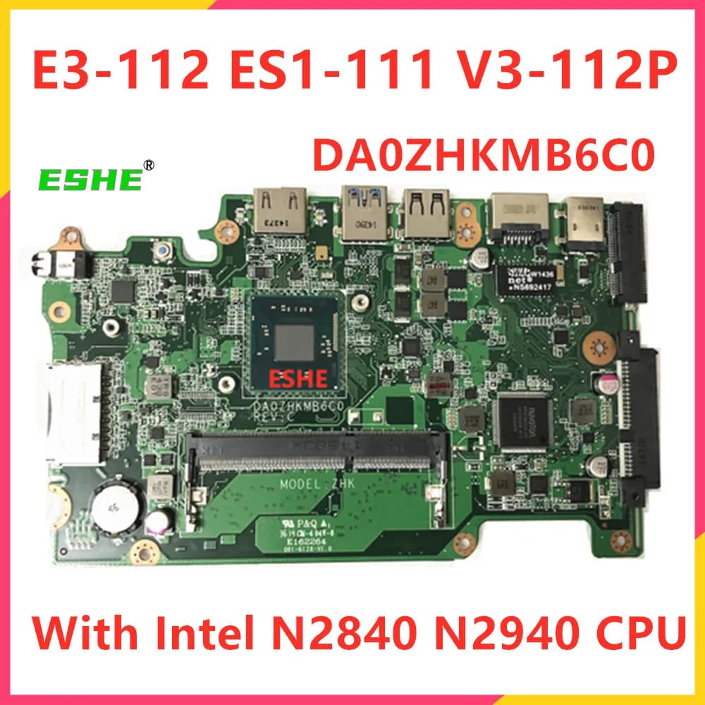 DA0ZHKMB6C0 ZHK For Acer Aspire E3-112 ES1-111 V3-112P Laptop Motherboard NBMRK11001 NB.MRK11.001 With Intel N2840 N2940 CPU