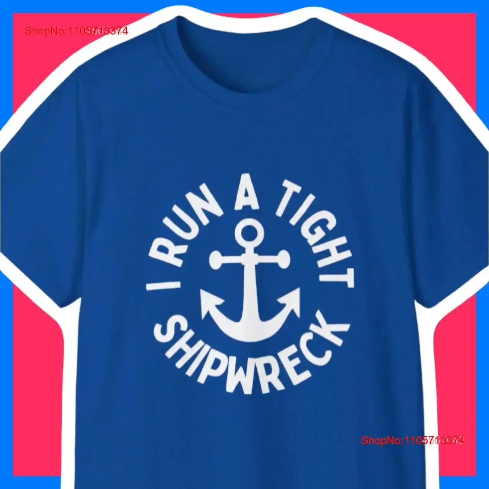 I Run a Tight Shipwreck Funny Nautical Boating Anchor T Shirt vintage Washed designer clothes Casual Slightly Stylish homme