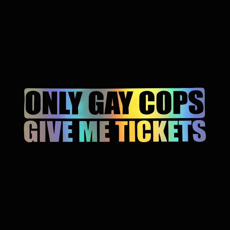 G005 20x6CM Divertente Solo Poliziotti Gay Give Me Biglietti Adesivo per auto in vinile di alta qualità Decal Laser bianco nero