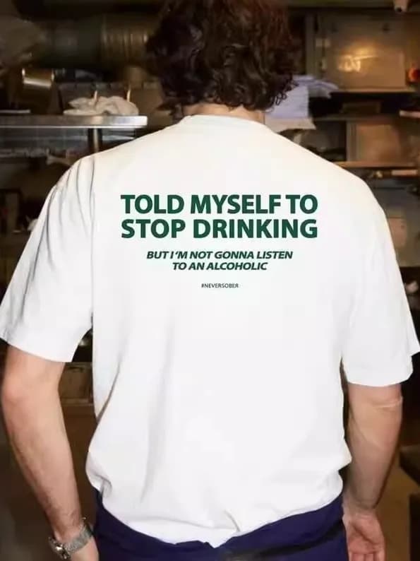 Told Myself to Stop Drinking Fun English Short Sleeve T-Shirt Pure Cotton Unisex Summer Casual Wear Breathable Printed Tee