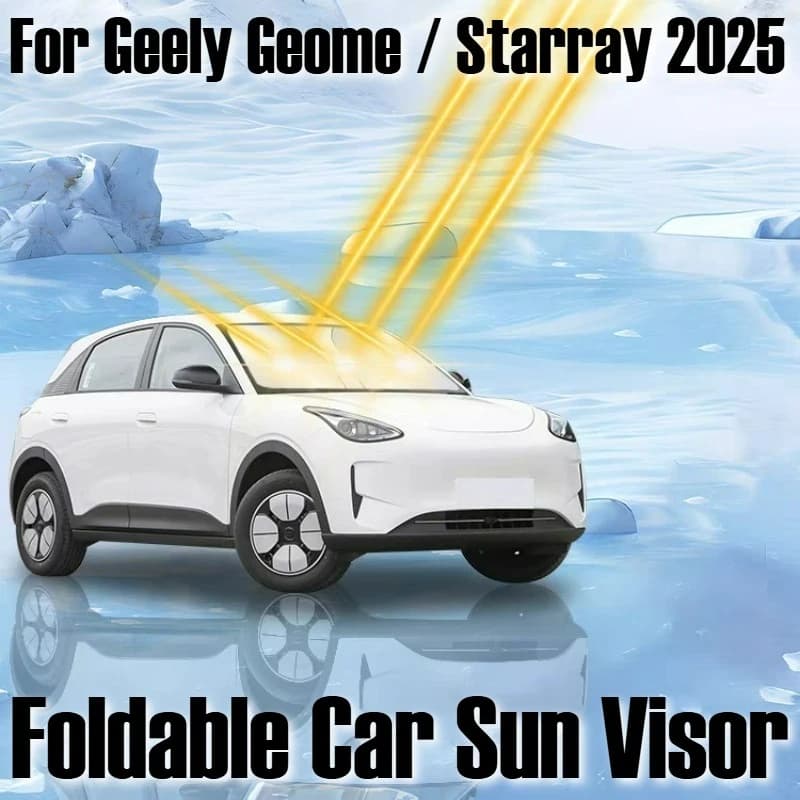 Per Geely Geome Geely Starray 2025 Accessori Auto Visiera Parasole Pieghevole Parabrezza Anteriore Parasole Isolamento Termico Estate Auto
