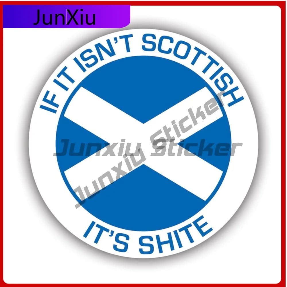 If It Isnt Scottish Its Shite Sticker Uv Protected Decals Scotland Scottish Pride Auto Decor Car Sticker Vinyl Decal Die Cut Sun