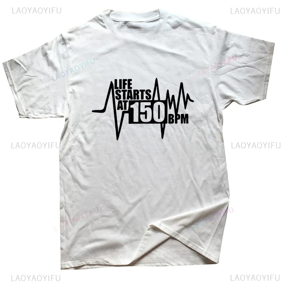 Humor Graphic Life Starts At 150 Hardstyle Hardcore Dance DJ T Shirts Casual Fashion Loose Streetwear Short Sleeve Summer Tees
