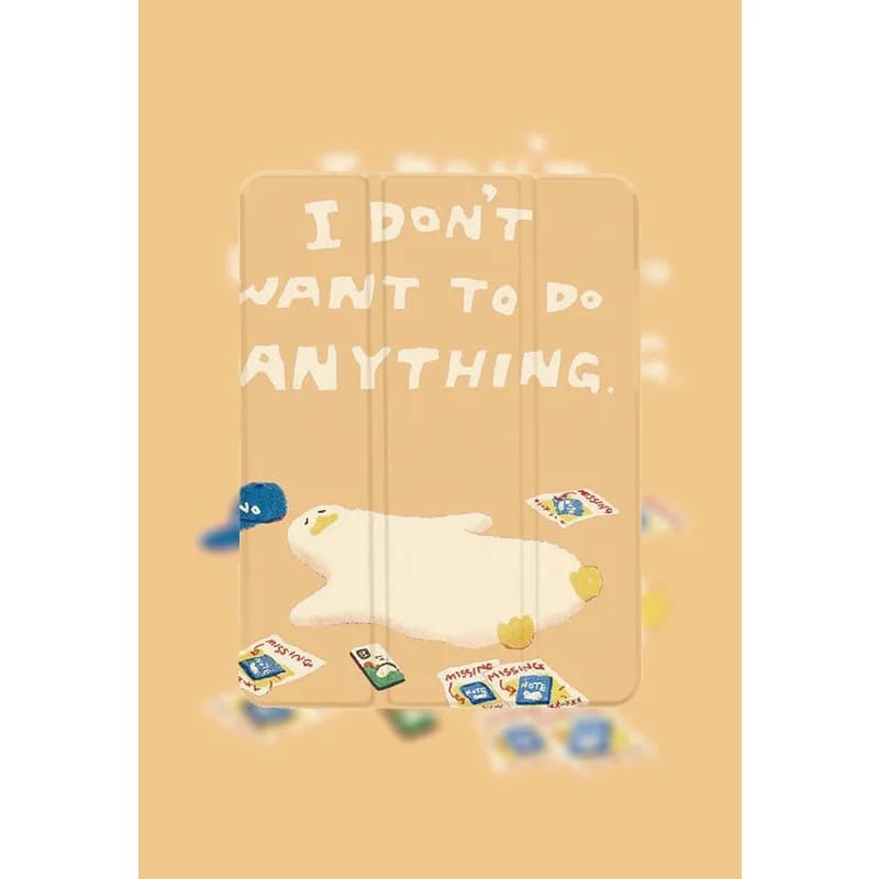 “I DO NOT WANT TO DO ANTTHING” Tablet CASE For iPad pro 10/11/2020/7th /8th /Air 3rd/Air 4th/9th gen/Air 5th Gen 2022/Air 11