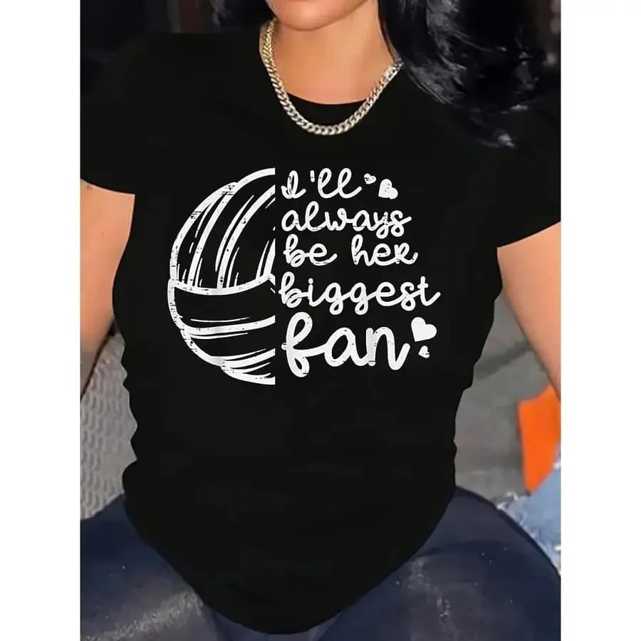 Plus Sizes - Women's Volleyball Clothing - T-shirt with writing "I will always be his biggest fan" - Soft and elastic fabric - T-shirt casual