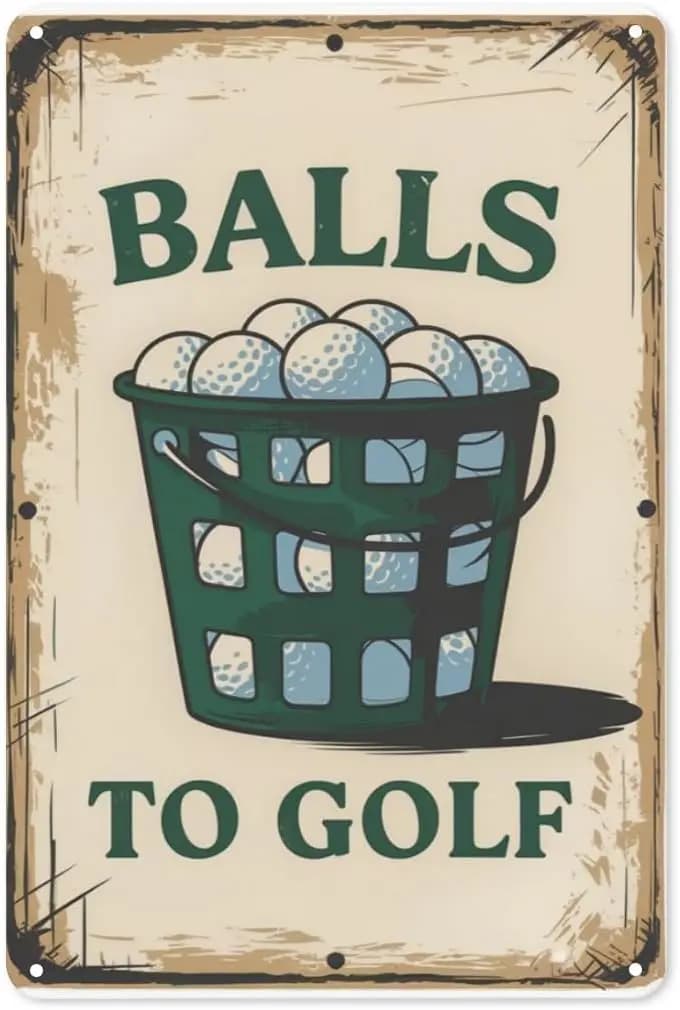 Golf Skeptic Retro Tin Sign 8X12IN "Balls to Golf" Sports Bar Wall Decor with Anti-Golf Humor for Man Cave & si sign