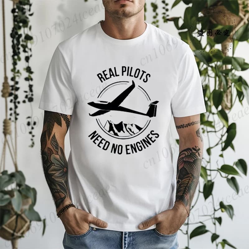 Summer T-Shirts Harajuku Casual Tees Real Pilots Need No Engines Sailplane or Glider T-shirt Fashion Short Sleeve Male T Shirts