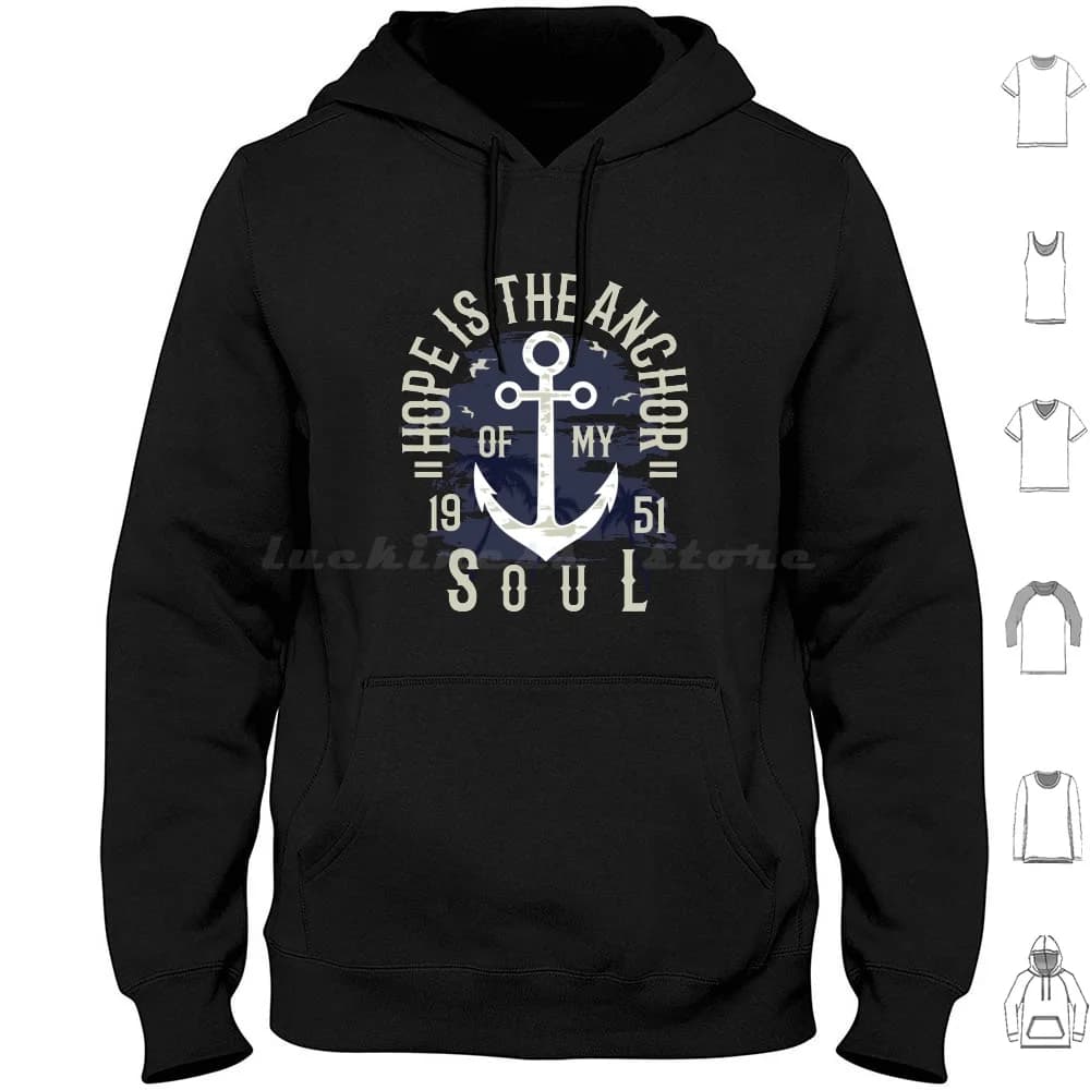 Felpe con cappuccio Hope Is The Anchor Manica lunga Speranza Affermazione positiva Messaggi Ancora dell'espo dell'anima Ancore Navi Barche Oceano