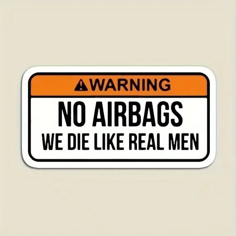 1 adesivo in vinile con scritta "No Airbags We Die Like Real Men" - Decalcomanie di avvertimento a forma irregolare opaca in stile cartone animato