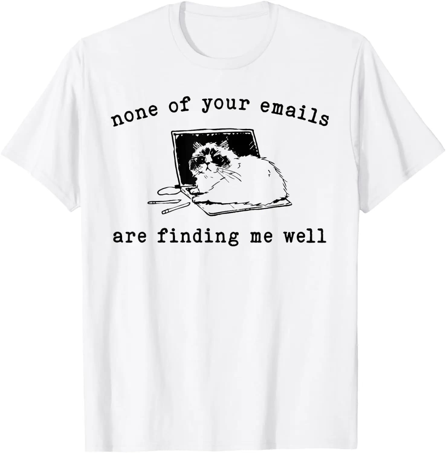 Cat None Of Your Emails Are Finding Me Well T-Shirt International Cat Day,Cat,Cute,Art,Funny,Cats Dot,Cat Lover,Pet,Gifts ,Love Kittens Retro Style T-Shirt