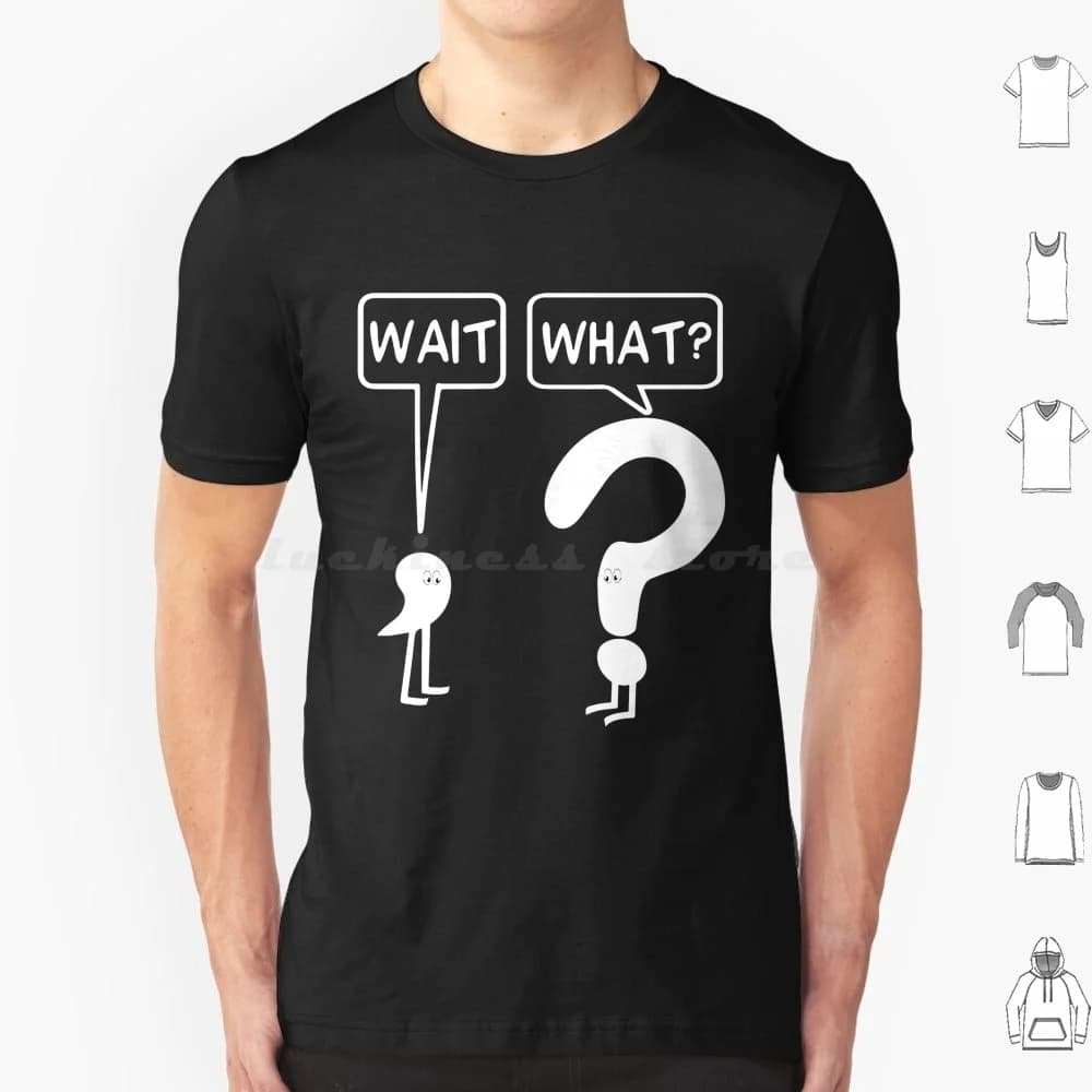 Espere, cosa? Maglietta classica 6xl Cotton Cool Tee Wait What Funny Idiom Cultura popolare Cultura pop Internet Meme Punto interrogativo
