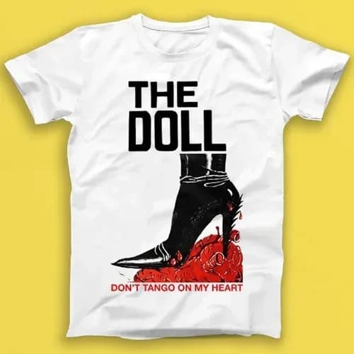 The Doll Don't Tango On My Heart Rock New Wave Music Gift Tee T Shirt T1997