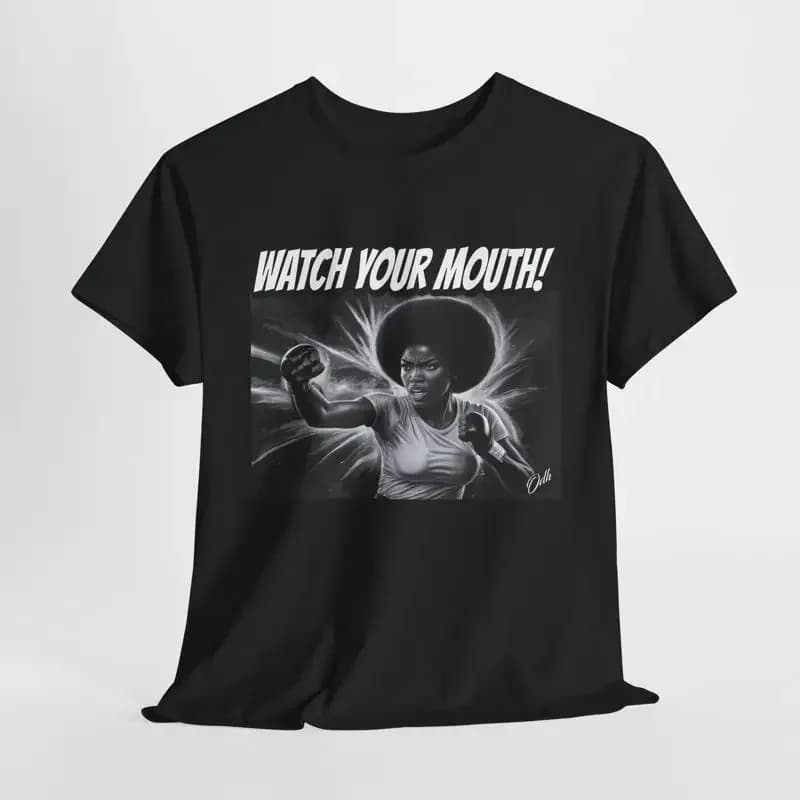 Watch Your Mouth T Shirt Funny Quote Shut Up Humor Novelty Fighter