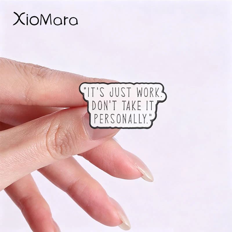It's Just Work Enamel Pins Don't Take It Personally Metal Brooches Fashion Lapel Badge Backpack Clothes Jewelry Gift for Friends