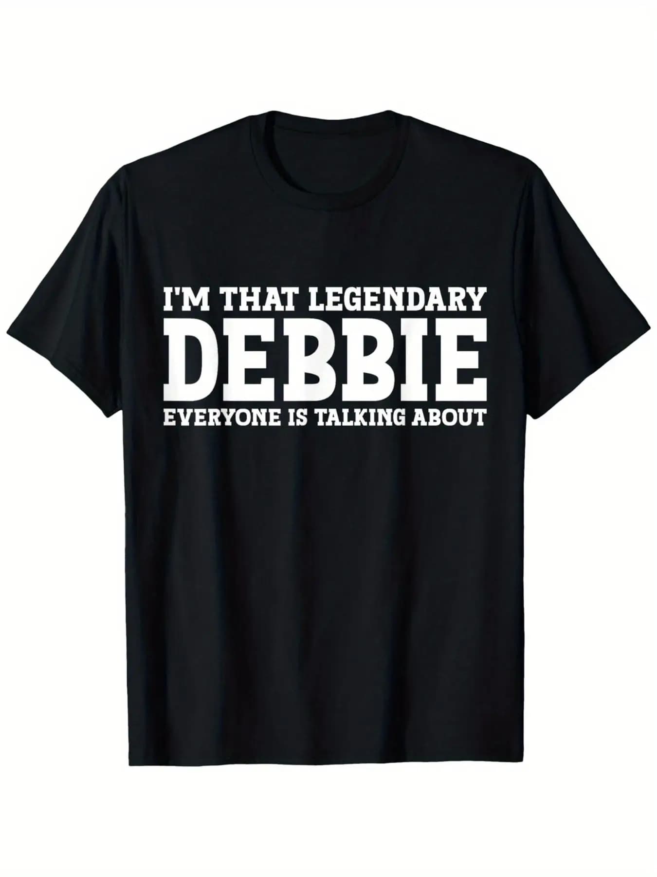 T-shirt I'm the Legendary Debbie - design unisex divertente con stampa, maniche corte e comoda scollatura rotonda