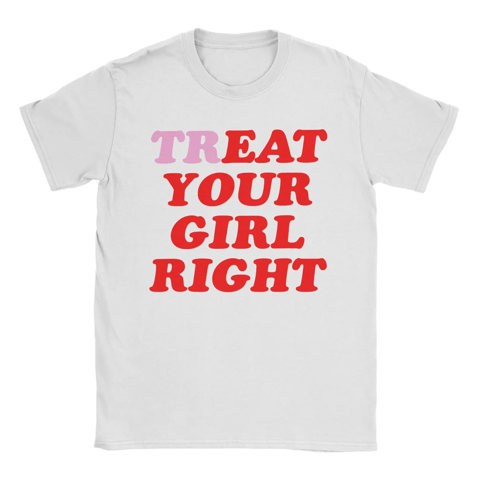 T-shirt da uomo Eat Treat Your Girl Right, divertente, 100% cotone, girocollo, manica corta, idea regalo, abbigliamento