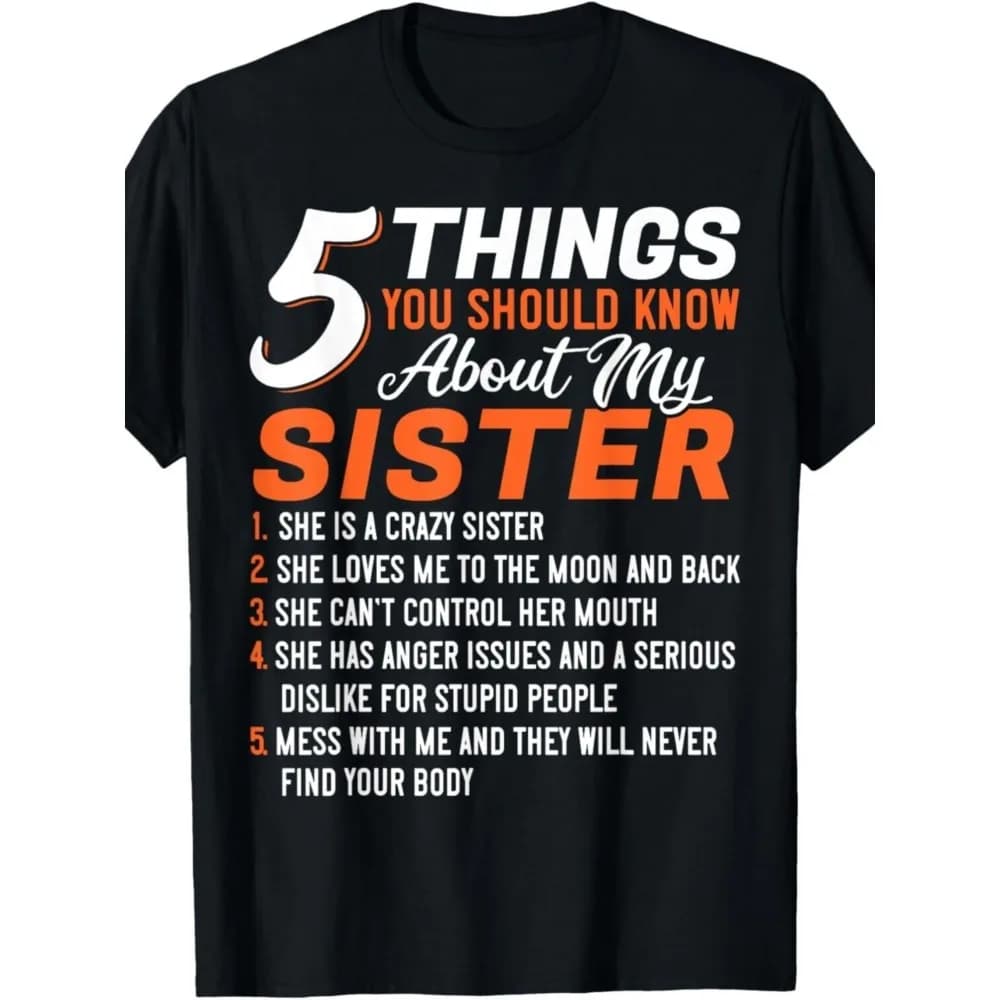 1pc, Funny 5 Things You Should Know About My Sister T-Shirt,Cotton Men'S T-shirt, Funny Best Gift for Birthday, Easter,