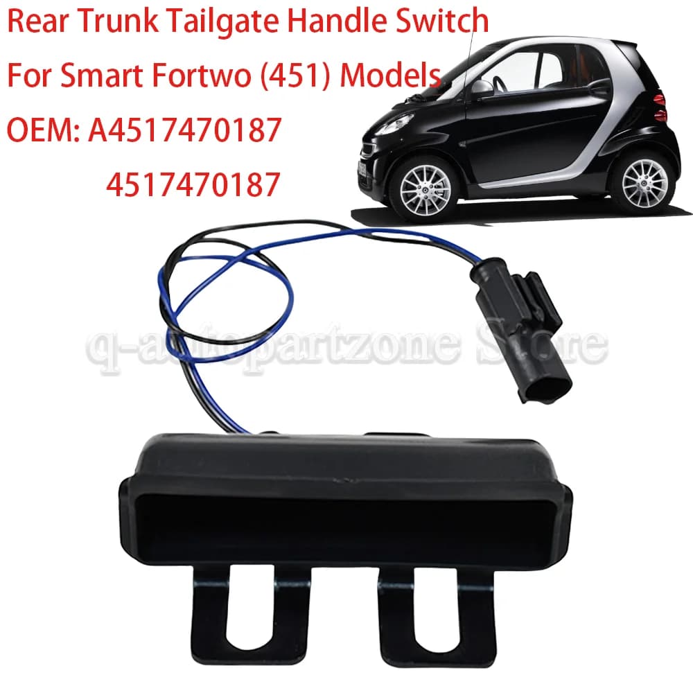 Interruttore maniglia portellone posteriore bagagliaio posteriore auto A 4517470187 4517470187 Per modelli Mercedes Benz Smart Fortwo (451) 2009-2015