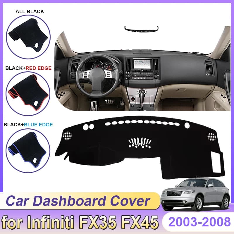 For Infiniti FX35 FX45 2003 ~ 2008 Auto Dashboard Cover Pad Leap Motor Liner Anti-Slip Zerbino Parasol Dash Zerbino Mat Accessories