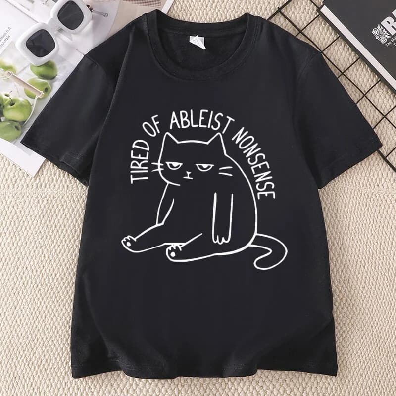 Tired of Ableist Nonsense Cat Meme T Shirt Funny Autism T-shirt Men Women Casual Round Neck Printed Cotton Short Sleeve Tshirts