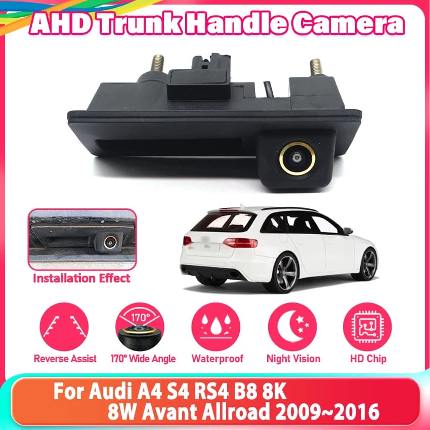 AHD Rear Camera For Audi A4 S4 RS4 B8 8K 8W Avant Allroad 2009~2016 Trunk Handle Backup Parking Reversing Camera Fisheye Lens