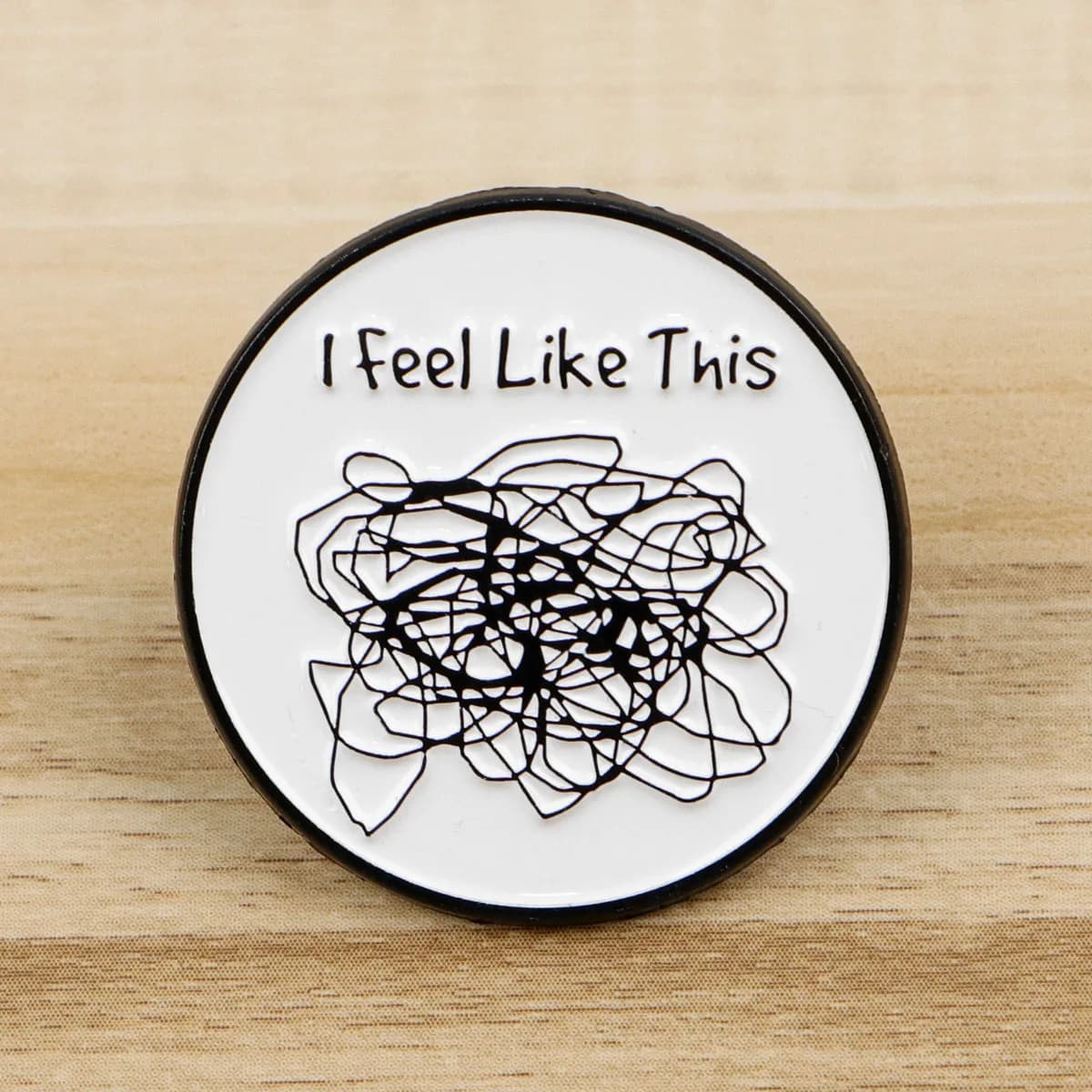 I FEEL LIKE THIS Enamel Pin Round Badges on Backpack Brooches For Women Hat Collar Lapel Pins Cosplay Accessories Toys Gifts