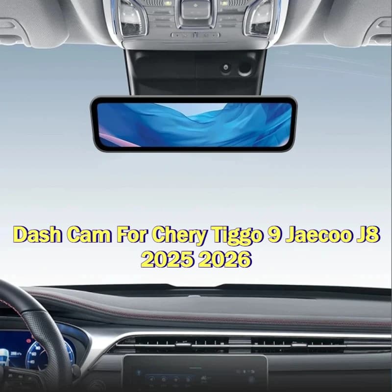 Dash Cam For Chery Tiggo 9 Jaecoo J8 2025 2026 Car DVR Rearview Mirror Camera IPS Screen Digital Signal HD Night Vision Recorder