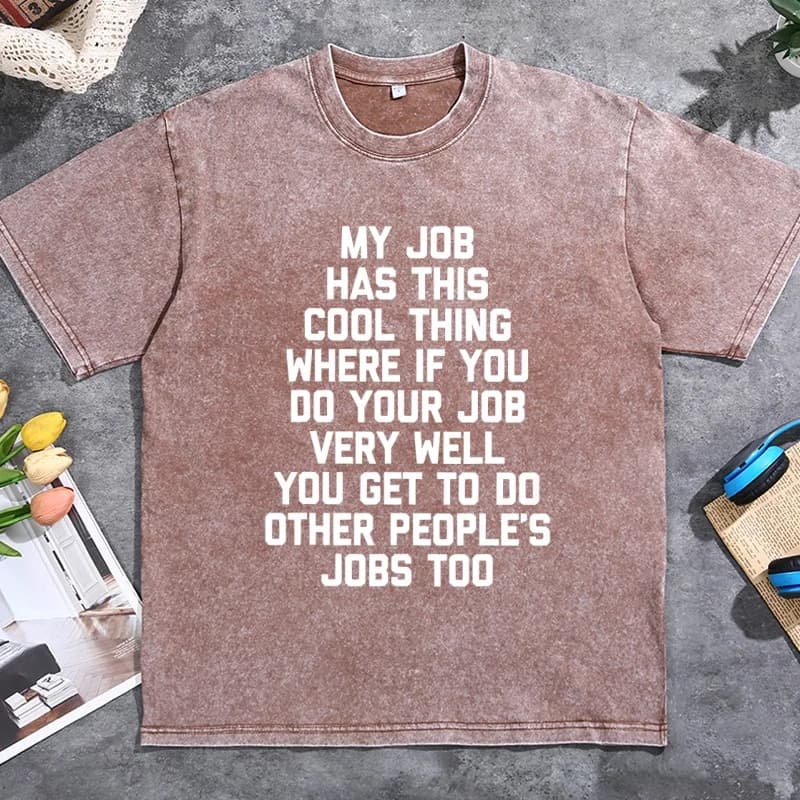 Men's Casual Graphic T-Shirt My Job Has This Cool Thing Funny Work Tshirt Casual Cotton Short Sleeve Menswear Tee Humor