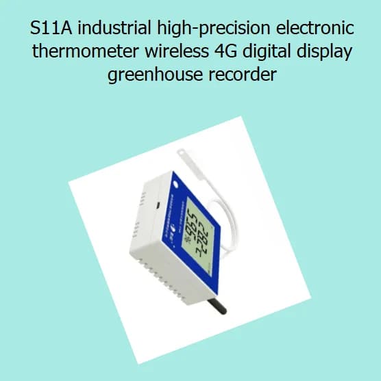 S11A industrial high-precision electronic thermometer wireless 4G digital display greenhouse recorder