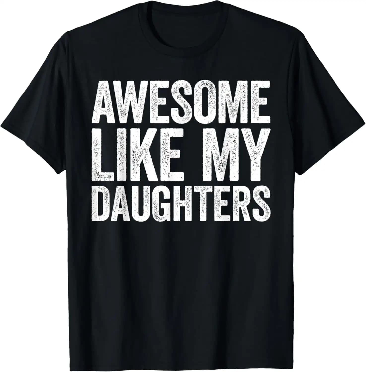 Awesome Like My DaughterS Shirt Dad Fathers Day T-ShirtMen and women, Black T-shirt, size: Extra large
