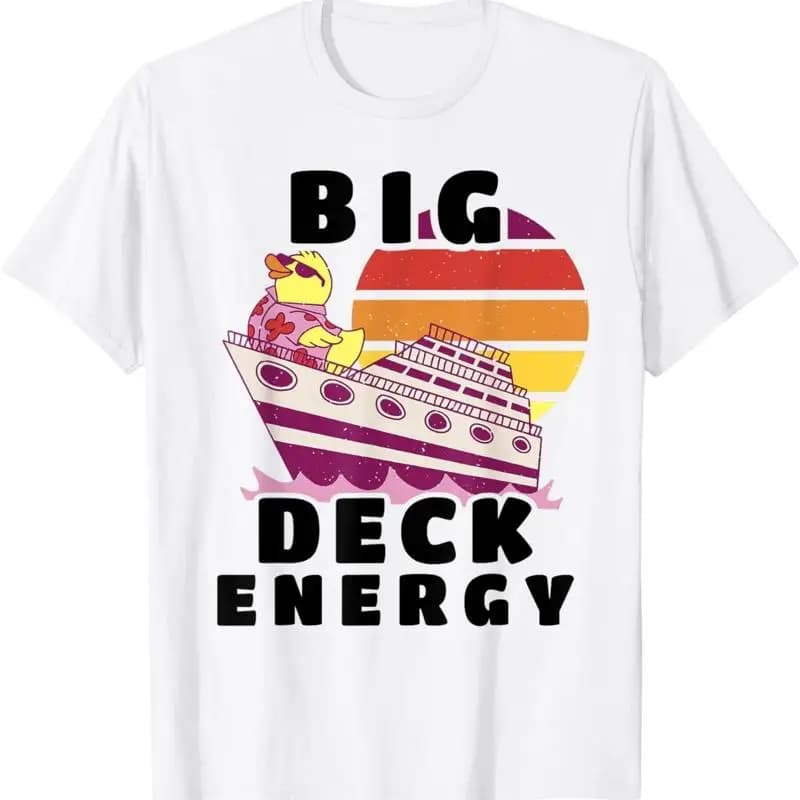 Big Deck Energy Funny Cruise Ship Duck Travel Vacation Men T Shirt