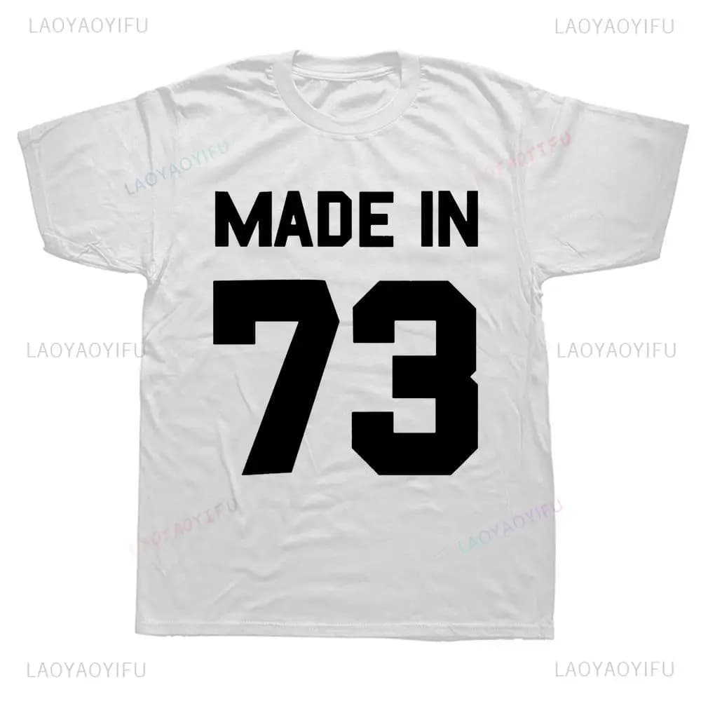 Hot Sale Made in 73 Graphic Classics 1973 T Shirts Summer Streetwear Short Sleeve Hip Hop T-shirt Harajuku Y2k Mens Clothing