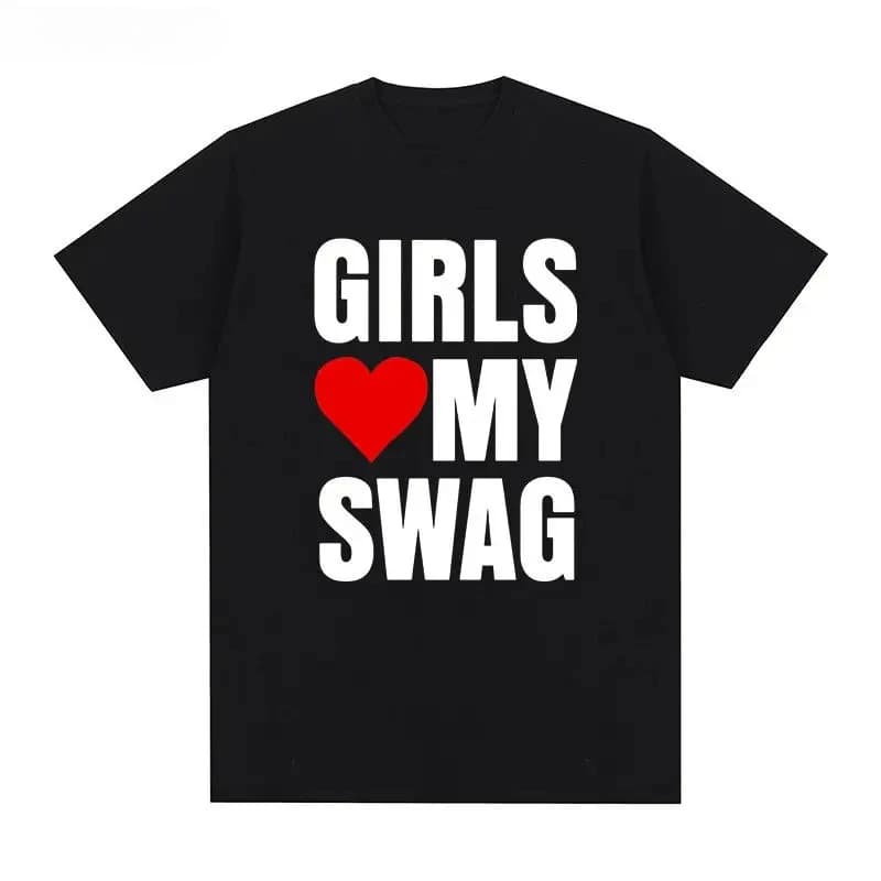 Girls Love My Swag Short-sleeved T-shirt American Funny Fun Letter Graffiti Casual Men and Women Couple Heavy Top