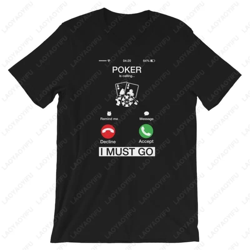 Poker sta chiamando e devo andare uomo donna camicia divertente schermo del telefono maglietta in cotone giocatore magliette unisex gioco di carte umorismo top casual