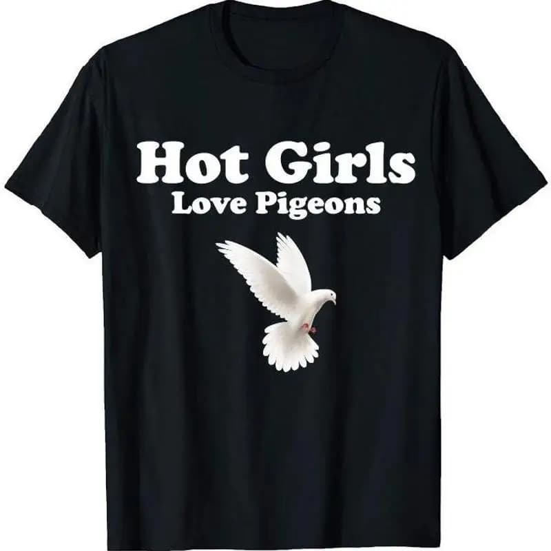 Hot Girls Love Pigeons T Shirt Pigeon Artwork Carrier Stampa Amante degli animali domestici