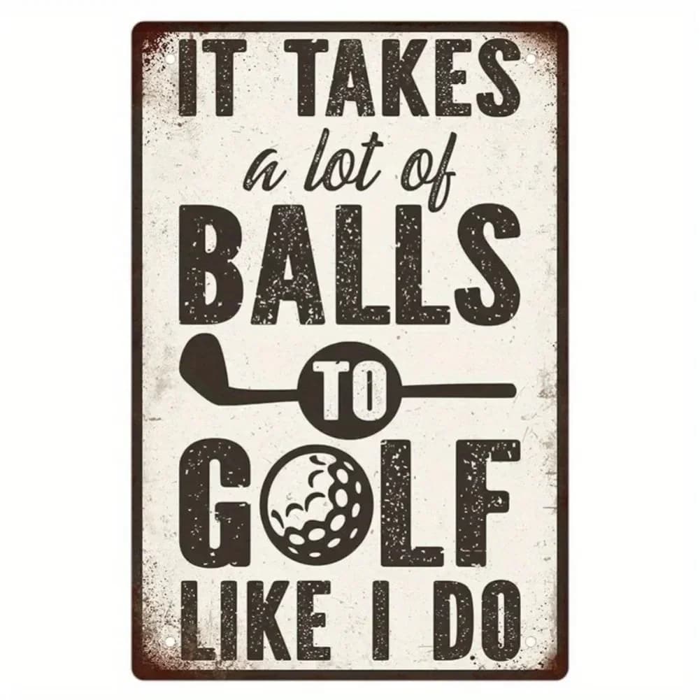 FunnyGolfThemeMetalSign Vintage Iron Tin Poster Sign - "It Takes Many Balls For Golf Like Me", Ideal for Home/Bar/Pub Wall De
