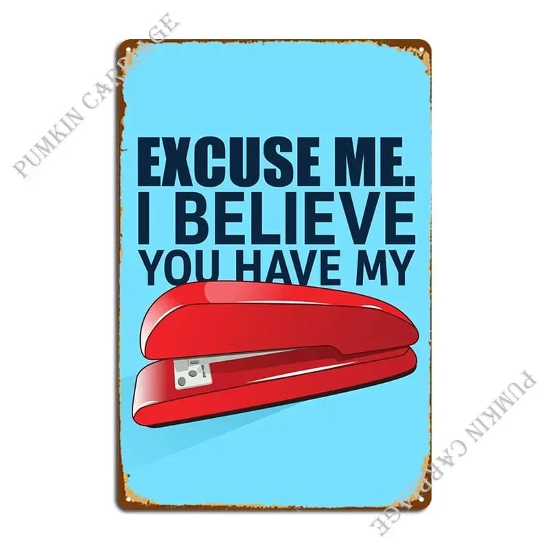 Targa in metallo con scritta 'I Believe You Have My Stapler', poster vintage in latta per feste, pub e cucina