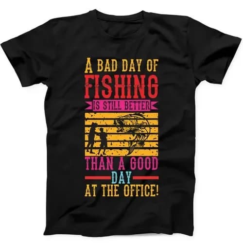 Fishing Better Than Office Best Seller Funny Gift Tee Black T Shirt 143