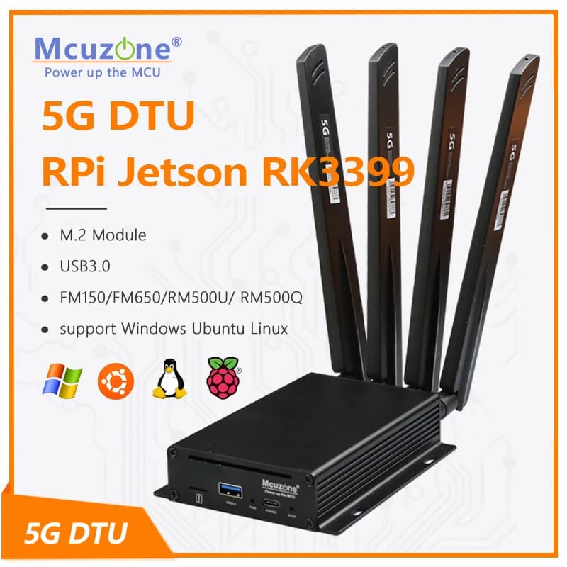 5G DTU RPi Jetson RK3399 RM500Q-GL FM150 RM500U-CN FM650-CN SSH Openwrt Ubuntu centes
