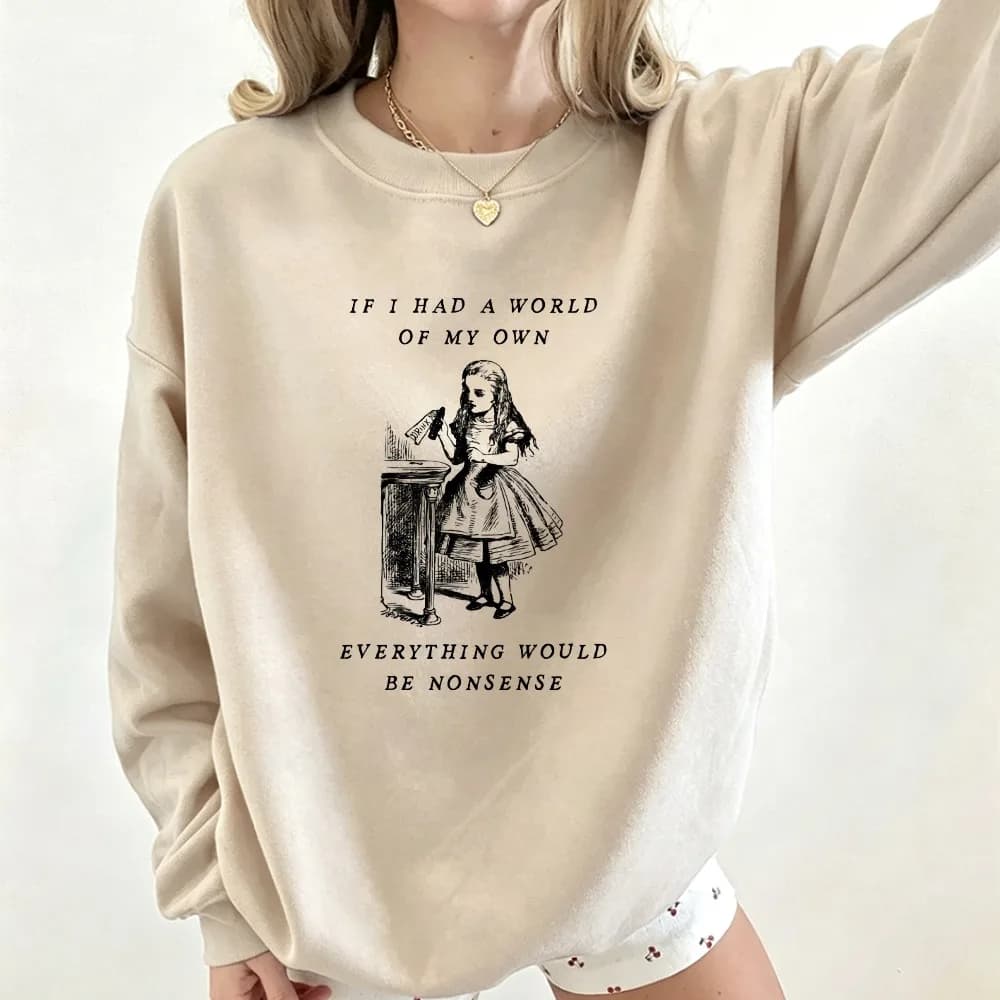 Literary Book Crew Sweatshirt Alice in Wonderland Quote Vintage Sketch Art Fantasy Novel Reader Booktok Aesthetic Sweatshirt Top