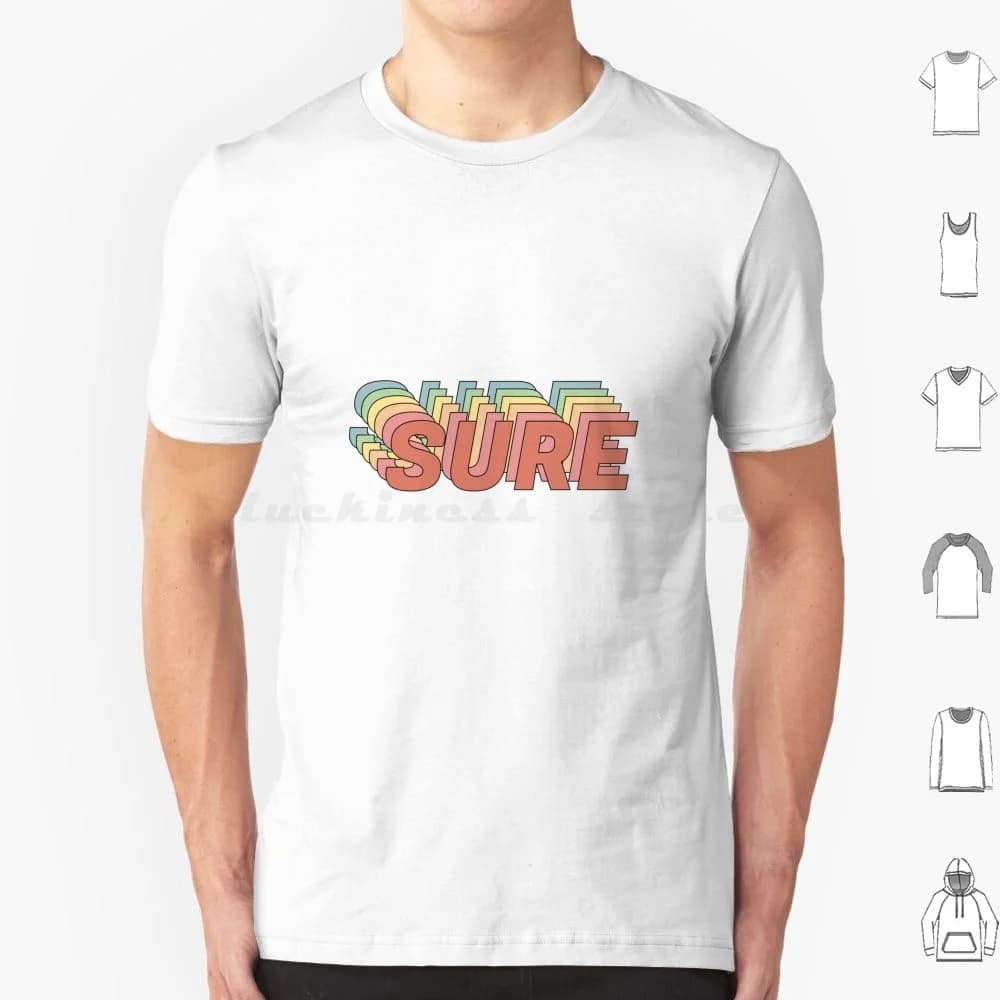 Maglietta "Sure" Saying di grandi dimensioni 100% cotone Logo Citazione Pop Art Cultura pop Dendo icona Colorata Car Art