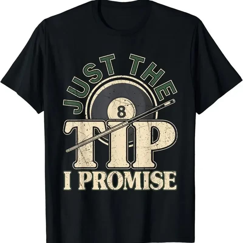 New Limited Just The Tip I Promise Funny Pool Cue Billiards Pun T Shirt S 5Xl