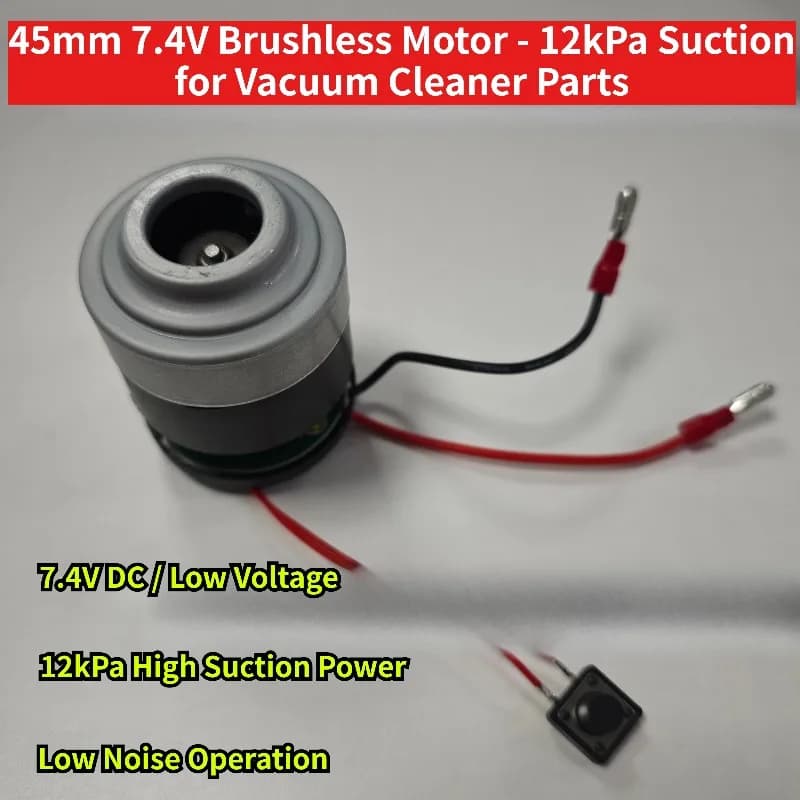 45mm Brushless Vacuum Motor 7.4V - 12kPa High Suction DC Motor for Handheld Vacuum Cleaner Parts