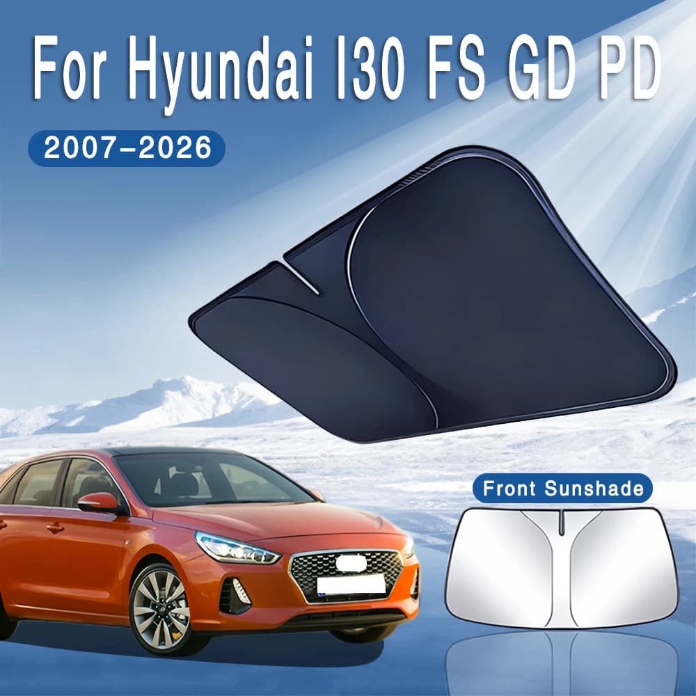 For Hyundai I30 FS GD PD 2007-2026 Car Sun Visor Front Windshield Sunshade Heat Insulation Summer Cooling Auto Accessories