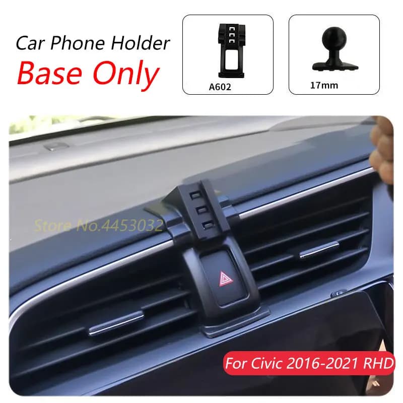 For Honda Civic 2016-2021 10th RHD Car Phone Holder Special Fixed Bracket Base 17mm Not Blocking Air Outlet Interior Accessories