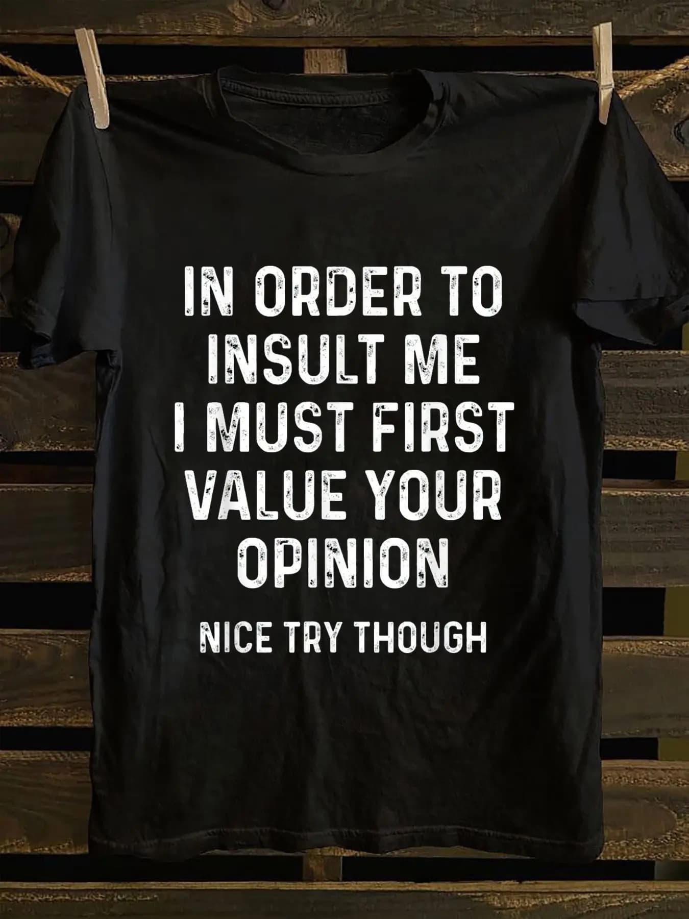 T-shirt con citazione divertente - "A insultame, devi rispetto alla propria opinione prima, ma non sei ancora un bit off" - Nero
