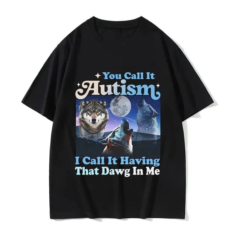 Ti chiamano l'autismo, chiamano avere che il cane in me Divertente lupo T-shirt grafica Vintage Bavinia TShirt Streetwear Abbigliamento donna